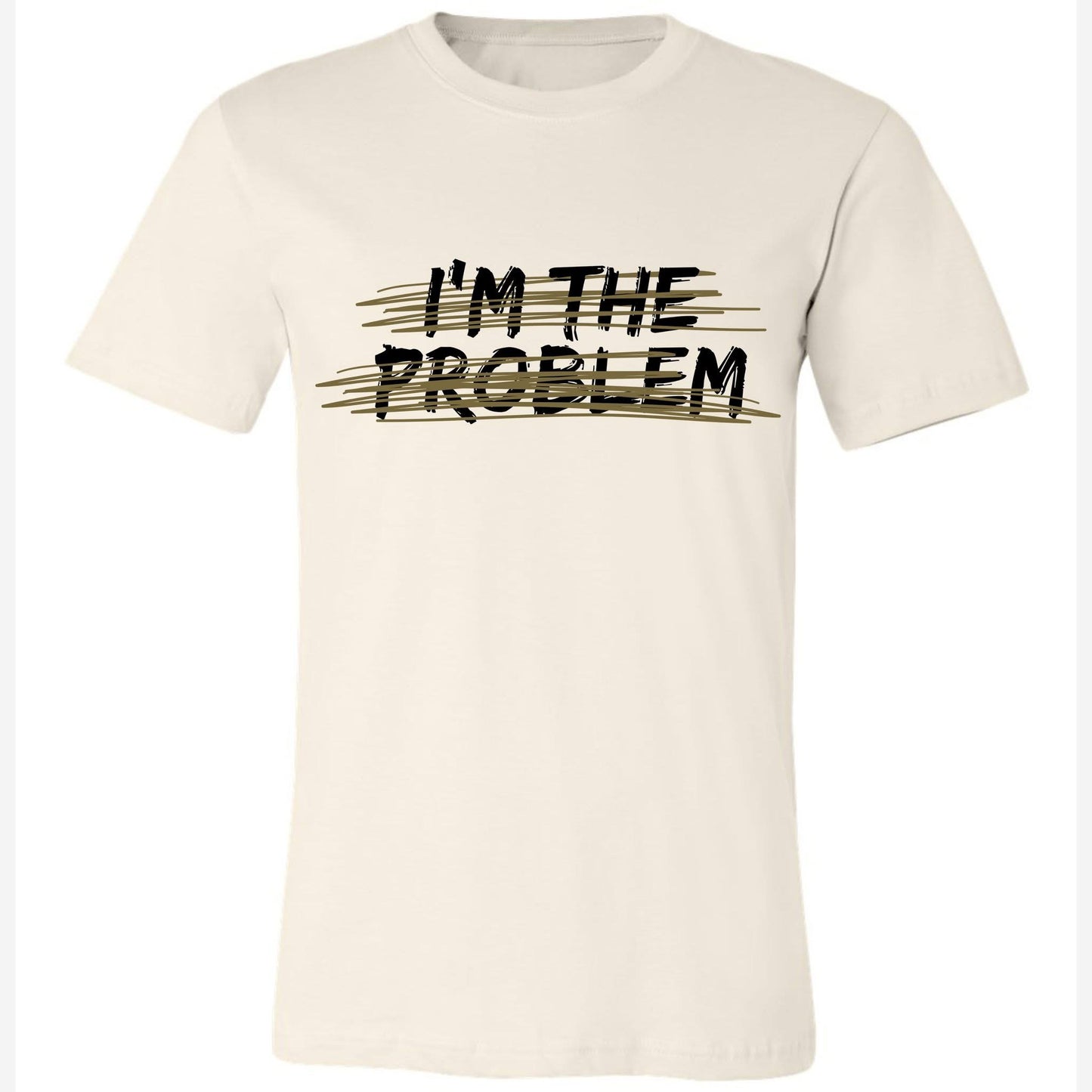 I'm the Problem Tee